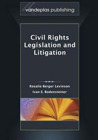 Civil Rights Legislation and Litigation, Second Edition 2013