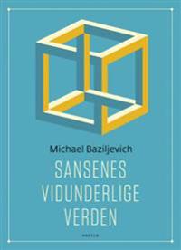 Sansenes vidunderlige verden - Michael Baziljevich | Inprintwriters.org