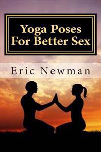 Yoga Poses for Better Sex: Enhance Your Sex Drive and Bedroom Performance