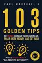 103 Golden Tips to Turbo Charge Your Business Make More Money and Get Rich
