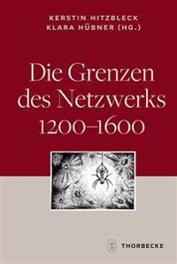 Die Grenzen Des Netzwerks 1200-1600