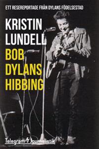 Bob Dylans Hibbing - Ett resereportage från Dylans födelsestad