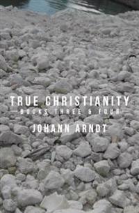 True Christianity: Books Three & Four