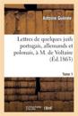 Lettres de Quelques Juifs Portugais, Allemands Et Polonais, ? M. de Voltaire.Tome 1