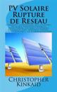 PV Solaire Rupture de Reseau: Comment Construire des Systèmes Solaires Photovoltaïques pour Power Systems isolement éclairage LED, Appareil Photo, l