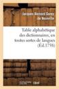 Table Alphab?tique Des Dictionnaires, En Toutes Sortes de Langues & Sur Toutes Sortes de Sciences