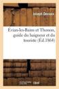 ?vian-Les-Bains Et Thonon, Guide Du Baigneur Et Du Touriste: Promenades Historiques
