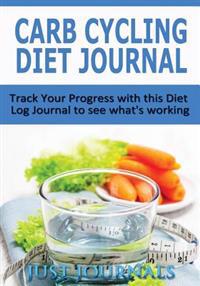 Carb Cycling Diet Journal: Track Your Progress with This Diet Log Journal to See What's Working.