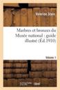 Marbres Et Bronzes Du Mus?e National: Guide Illustr?. Volume 1