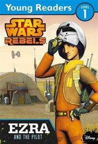 Star Wars Rebels: Ezra and the Pilot