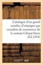 Catalogue d'Un Grand Nombre d'Estampes Par Cessation de Commerce de la Maison Gihaut Frères