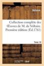 Collection Complette Des Oeuvres de M. de Voltaire. Premi?re ?dition. Tome 19