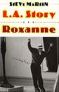"L.A. Story" and "Roxanne" Screenplays