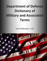 2014 Department of Defense Dictionary of Military and Associated Terms: Joint Publication 1-02