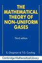 The Mathematical Theory of Non-uniform Gases