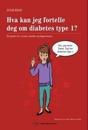 Hva kan jeg fortelle deg om diabetes type 1?
