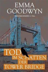 Tod Im Schatten Der Tower Bridge: John Mackenzies Vierter Fall