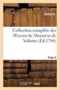 Collection Compl?te Des Oeuvres de Monsieur de Voltaire.Tome 4