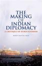 The Making of Indian Diplomacy: A Critique of Eurocentrism