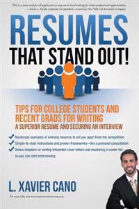 Resumes That Stand Out!: Tips for College Students and Recent Grads for Writing a Superior Resume and Securing an Interview
