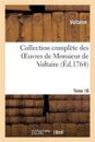 Collection Compl?te Des Oeuvres de Monsieur de Voltaire. Tome 18