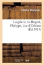 La Galerie Du R?gent, Philippe, Duc d'Orl?ans