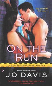 On the Run: A Sugarland Blue Novel