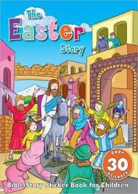 The Easter Story: Bible Story Sticker Book for Children