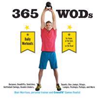 365 Wods: Burpees, Deadlifts, Snatches, Squats, Box Jumps, Situps, Kettlebell Swings, Double Unders, Lunges, Pushups, Pullups, a