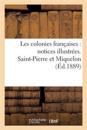 Les Colonies Françaises: Notices Illustrées. Saint Pierre Et Miquelon