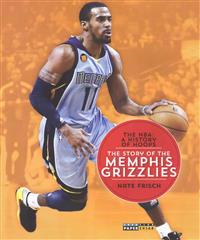 The NBA: A History of Hoops: The Story of the Memphis Grizzlies
