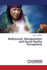 Nollywood, Manipulation and Social Reality Perceptions