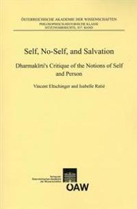 Self, No-Self, and Salvation: Dharmakirti`s Critique of the Notions of Self and Person