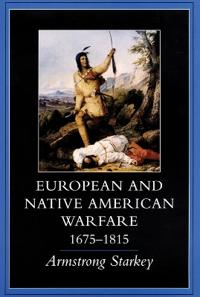 European and Native American Warfare, 1675-1815