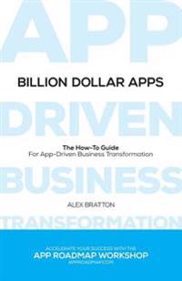 Billion Dollar Apps: How to Find & Implement a Winning Mobile Strategy