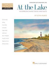 At the Lake: 10 Expressive Piano Solos and Duets Composer Showcase Elementary/Late Elementary