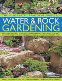 The Illustrated Practical Guide to Water & Rock Gardening