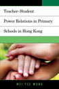 Teacher–Student Power Relations in Primary Schools in Hong Kong