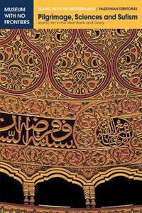Pilgrimage, Sciences, Sufism. Islamic Art in the West Bank and Gaza