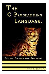 The C Programming Language: Special Edition for Beginners.