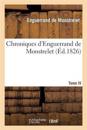 Chroniques d'Enguerrand de Monstrelet. Tome IV