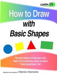 How to Draw with Basic Shapes: 12 Books in 1!