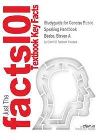 Studyguide for Concise Public Speaking Handbook by Beebe, Steven A., ISBN 9780205753703