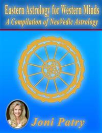 Eastern Astrology for Western Minds: A Compilation of Neovedic Astrology