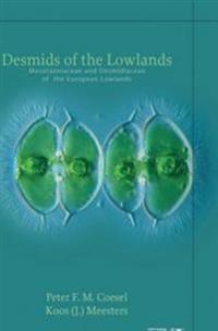 Desmids of the Lowlands: Mesotaeniaceae and Desmidiaceae of the European Lowlands
