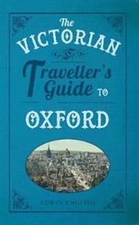 Victorian Traveller's Guide to Oxford