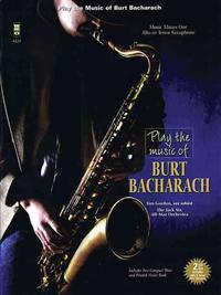Play the Music of Burt Bacharach: Solo B-Flat Tenor Sax, Solo E-Flat Alto Sax [With 2 CDs]