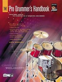 The Pro Drummer's Handbook: Tips and Tools to Survive as a Working Drummer, Book & CD