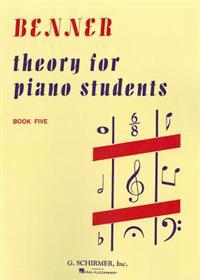 Theory for Piano Students - Book 5: Piano Technique