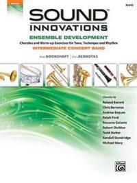 Sound Innovations Ensemble Development: Flute: Chorales and Warm-Up Exercises for Tone, Techinique and Rhythm: Intermediate Concert Band